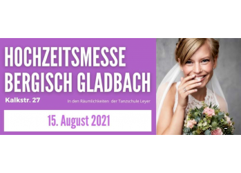 Hochzeitsmesse Bergisch Gladbach - 15.08.2021 in Köln